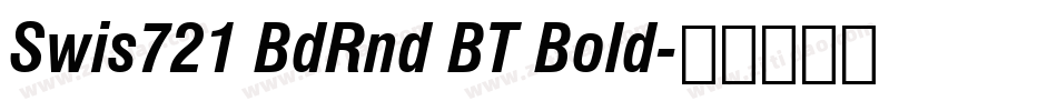 Swis721 BdRnd BT Bold字体转换